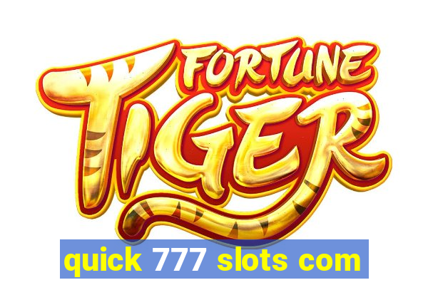 quick 777 slots com